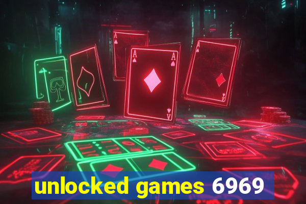 unlocked games 6969